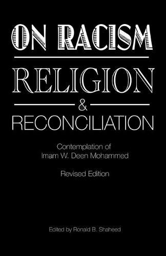 Cover image for On Racism, Religion & Reconciliation: Contemplation of Imam W. Deen Mohammed