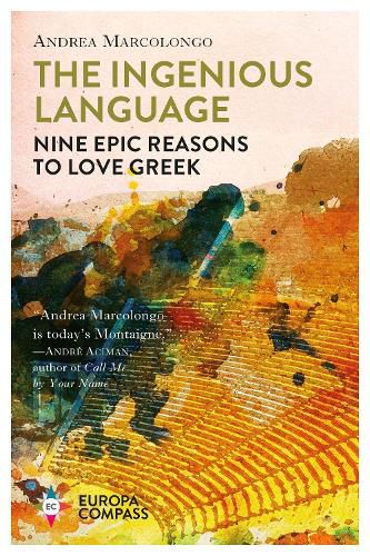 Cover image for The Ingenious Language: Nine Epic Reasons to Love Greek