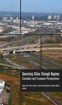 Cover image for Governing Cities Through Regions: Canadian and European Perspectives