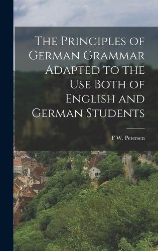 The Principles of German Grammar Adapted to the Use Both of English and German Students