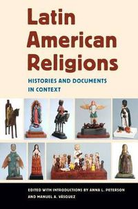 Cover image for Latin American Religions: Histories and Documents in Context