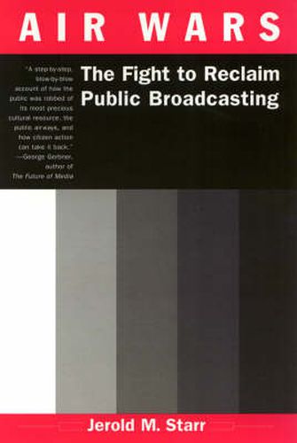 Cover image for Air Wars: The Fight to Reclaim Public Broadcasting