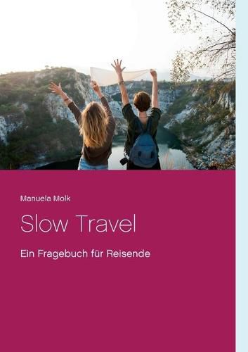 Cover image for Slow Travel: Ein Fragebuch fur Reisende