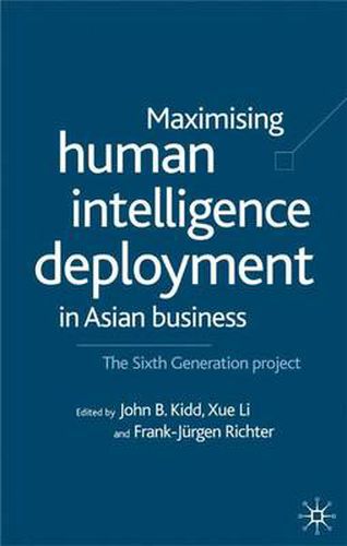 Cover image for Maximising Human Intelligence Deployment in Asian Business: The Sixth Generation Project