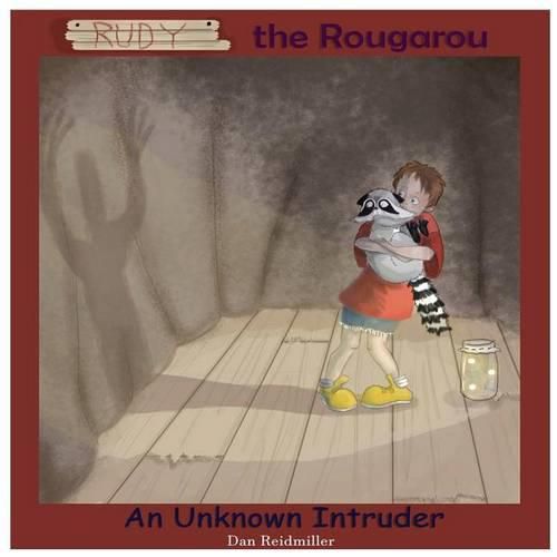 Cover image for Rudy the Rougarou: An Unknown Intruder