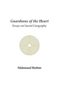 Cover image for Guardians of the Heart: Essays on Sacred Geography