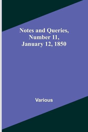 Cover image for Notes and Queries, Number 11, January 12, 1850