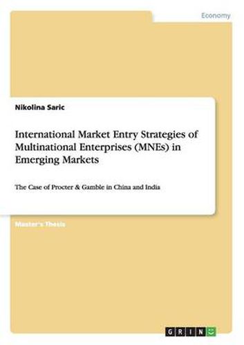 Cover image for International Market Entry Strategies of Multinational Enterprises (MNEs) in Emerging Markets: The Case of Procter & Gamble in China and India