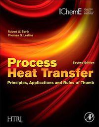 Cover image for Process Heat Transfer: Principles, Applications and Rules of Thumb