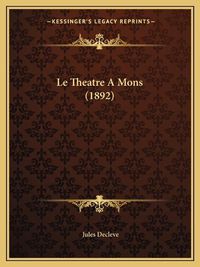 Cover image for Le Theatre a Mons (1892)