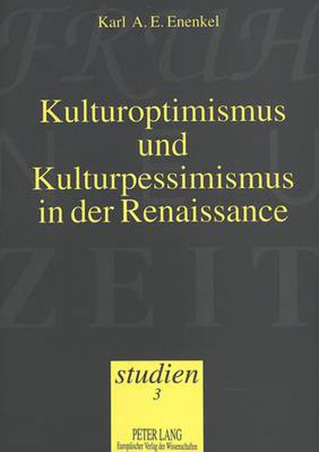 Cover image for Kulturoptimismus und Kulturpessimismus in der Renaissance: Studie zu Jacobus Canters  Dyalogus de solitudine  mit kritischer Textausgabe und deutscher Uebersetzung