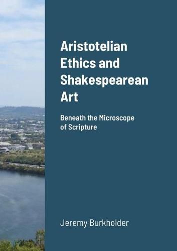 Cover image for Aristotelian Ethics and Shakespearean Art