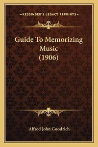 Cover image for Guide to Memorizing Music (1906)