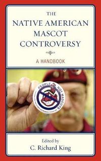 Cover image for The Native American Mascot Controversy: A Handbook