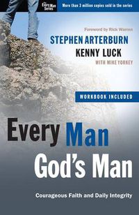 Cover image for Every Man, God's Man (Includes Workbook): Every Man's Guide To... Courageous Faith and Daily Integrity