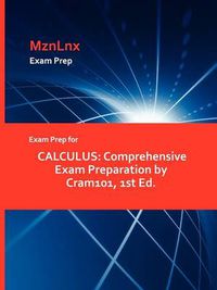 Cover image for Exam Prep for CALCULUS: Comprehensive Exam Preparation by Cram101, 1st Ed.