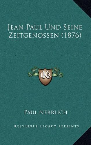 Cover image for Jean Paul Und Seine Zeitgenossen (1876)