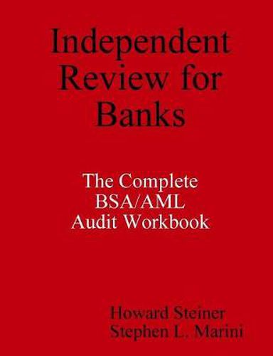 Cover image for Independent Review for Banks - The Complete BSA/AML Audit Workbook