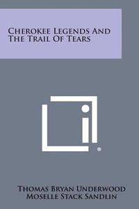 Cover image for Cherokee Legends and the Trail of Tears