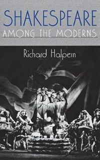 Cover image for Shakespeare Among the Moderns