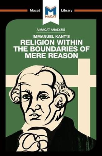 An Analysis of Immanuel Kant's: Religion within the Boundaries of Mere Reason