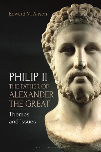 Cover image for Philip II, the Father of Alexander the Great: Themes and Issues