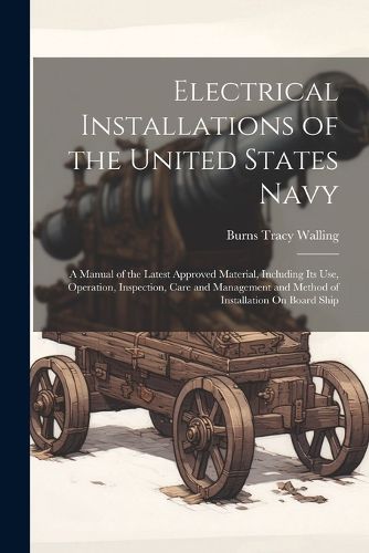 Cover image for Electrical Installations of the United States Navy