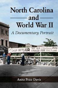 Cover image for North Carolina and World War II: A Documentary Portrait