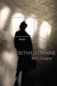 Cover image for Between Trains: Stories