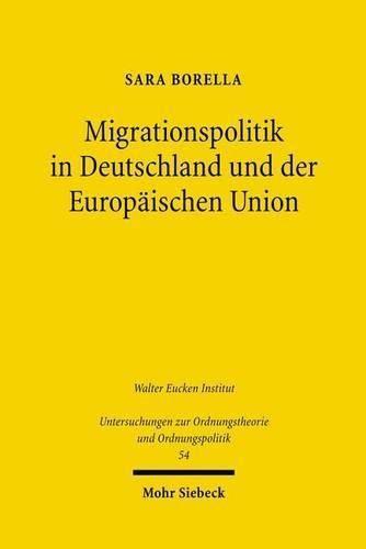 Cover image for Migrationspolitik in Deutschland und der Europaischen Union: Eine konstitutionenoekonomische Analyse der Wanderung von Arbeitskraften