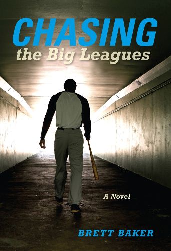 Cover image for Chasing the Big Leagues: A Novel