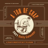 Cover image for Ton Of Crap 2021 Daily Calendar: A Year's Worth Of Sh*t To Learn