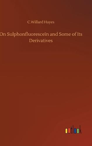 Cover image for On Sulphonfluorescein and Some of Its Derivatives