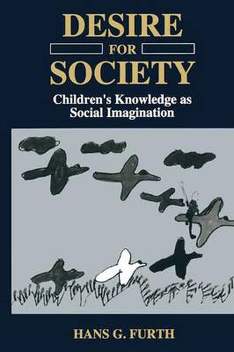 Cover image for Desire for Society: Children's Knowledge as Social Imagination