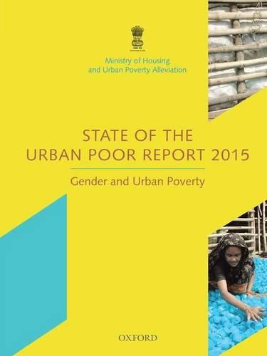 Cover image for State of the Urban Poor Report 2015: Gender and Urban Poverty