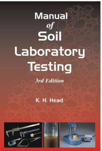 Cover image for Manual of Soil Laboratory Testing: Soil Classification and Compaction Tests