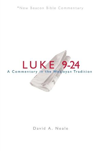 Cover image for Nbbc, Luke 9-24: A Commentary in the Wesleyan Tradition