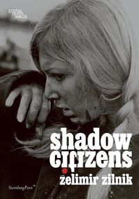 Cover image for Zelimir Zilnik: Shadow Citizens