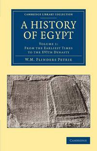 Cover image for A History of Egypt: Volume 1, From the Earliest Times to the XVIth Dynasty