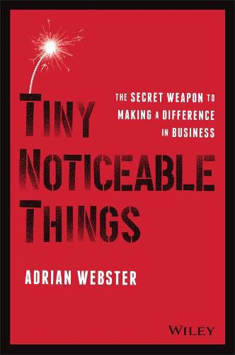 Cover image for Tiny Noticeable Things - The Secret Weapon to Maki ng a Difference in Business