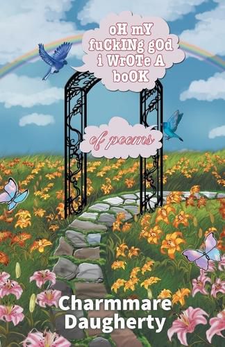 Cover image for oH mY fuCkINg gOd i WrOTe A boOK of poems