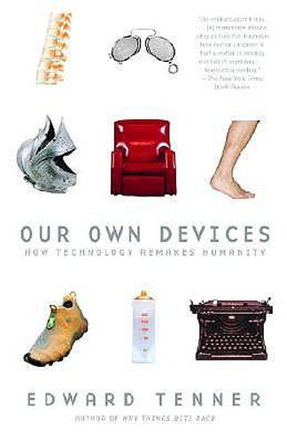 Cover image for Our Own Devices: How Technology Remakes Humanity