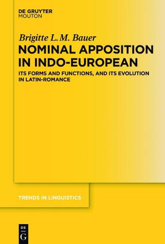 Nominal Apposition in Indo-European: Its Forms and Functions, and its Evolution in Latin-Romance