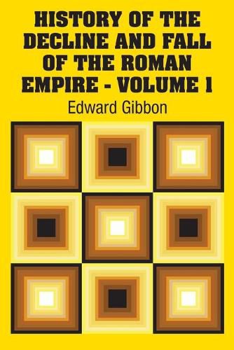 Cover image for History of the Decline and Fall of the Roman Empire - Volume 1