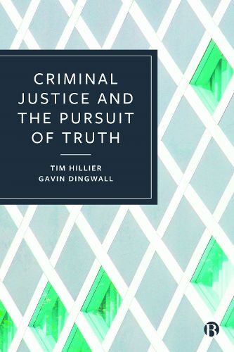 Criminal Justice and the Pursuit of Truth