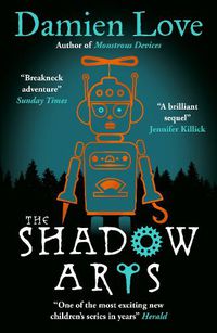 Cover image for The Shadow Arts: 'A dark, mysterious, adrenaline-pumping rollercoaster of a story' Kieran Larwood
