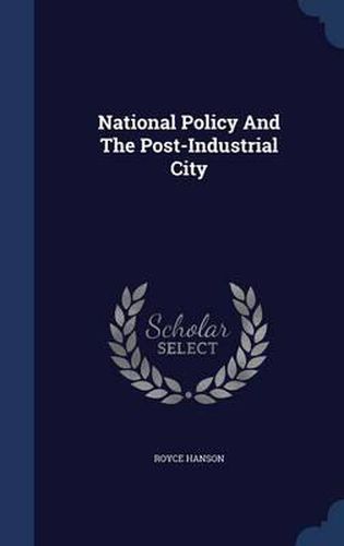 Cover image for National Policy and the Post-Industrial City