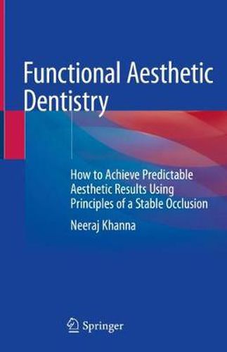 Cover image for Functional Aesthetic Dentistry: How to Achieve Predictable Aesthetic Results Using Principles of a Stable Occlusion