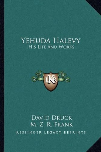 Yehuda Halevy: His Life and Works