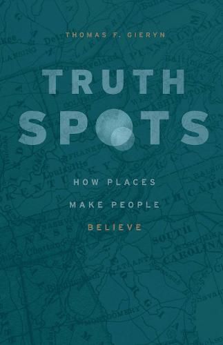 Truth-Spots: How Places Make People Believe